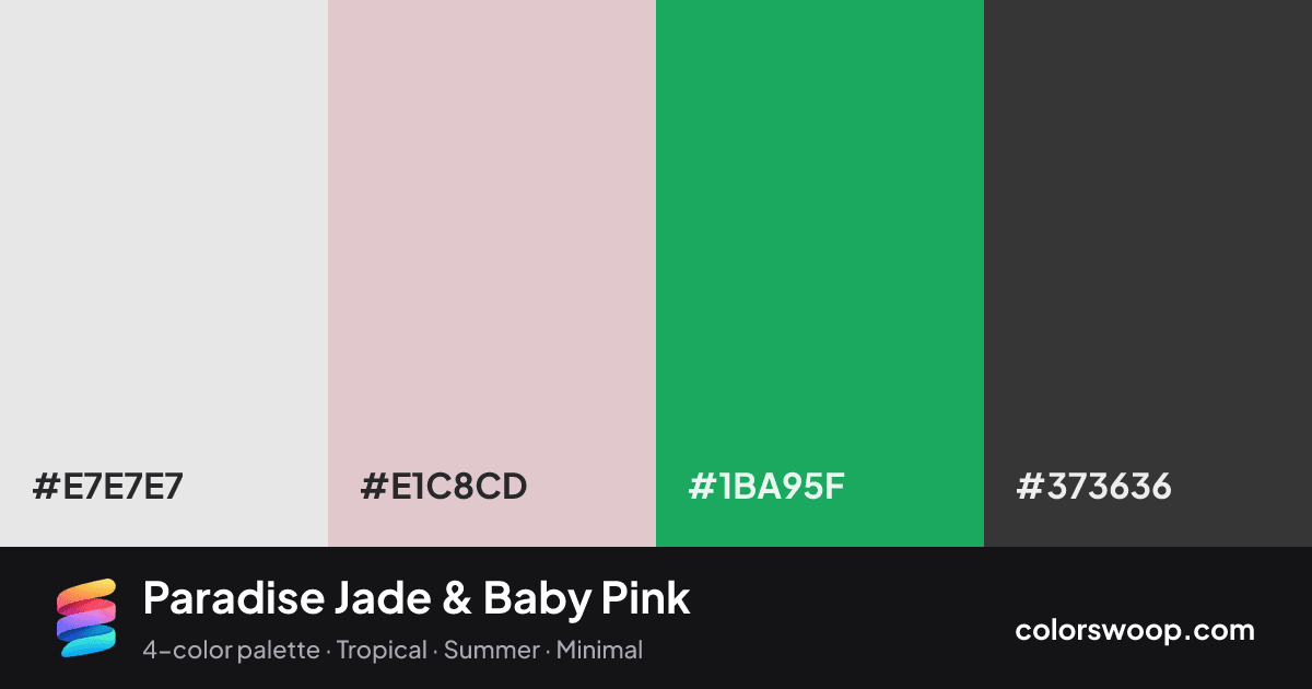 Paradise Jade & Baby Pink color palette card: Ice #E7E7E7, Baby Pink #E1C8CD, Jade #1BA95F, Onyx #373636
