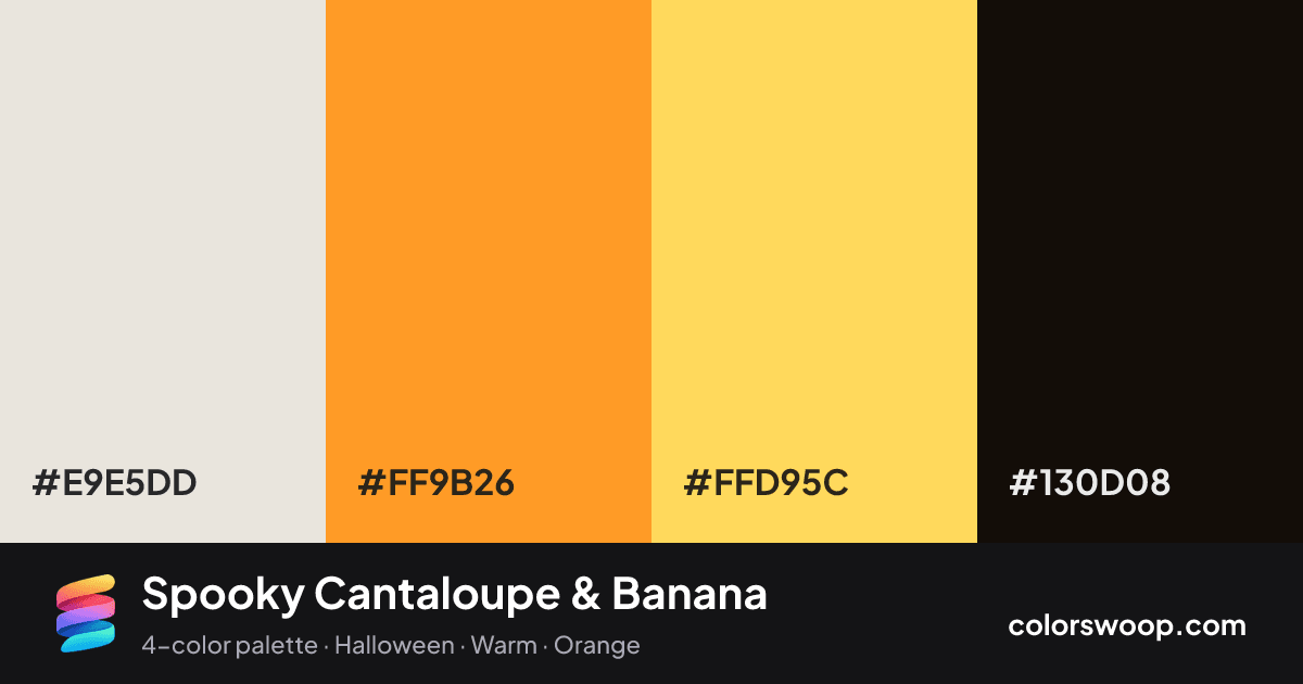 Spooky Cantaloupe & Banana color palette card: Eggshell #E9E5DD, Cantaloupe #FF9B26, Banana #FFD95C, Obsidian #130D08