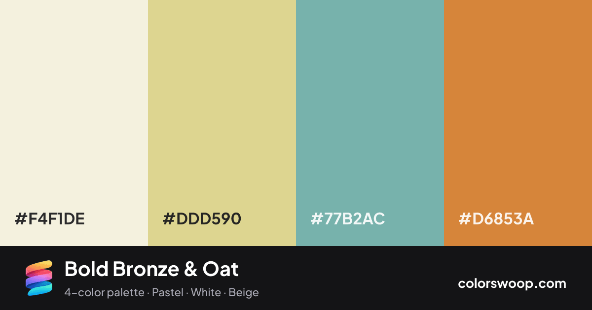 Bold Bronze & Oat color palette card: Beige #F4F1DE, Oat #DDD590, Dusty Blue #77B2AC, Bronze #D6853A