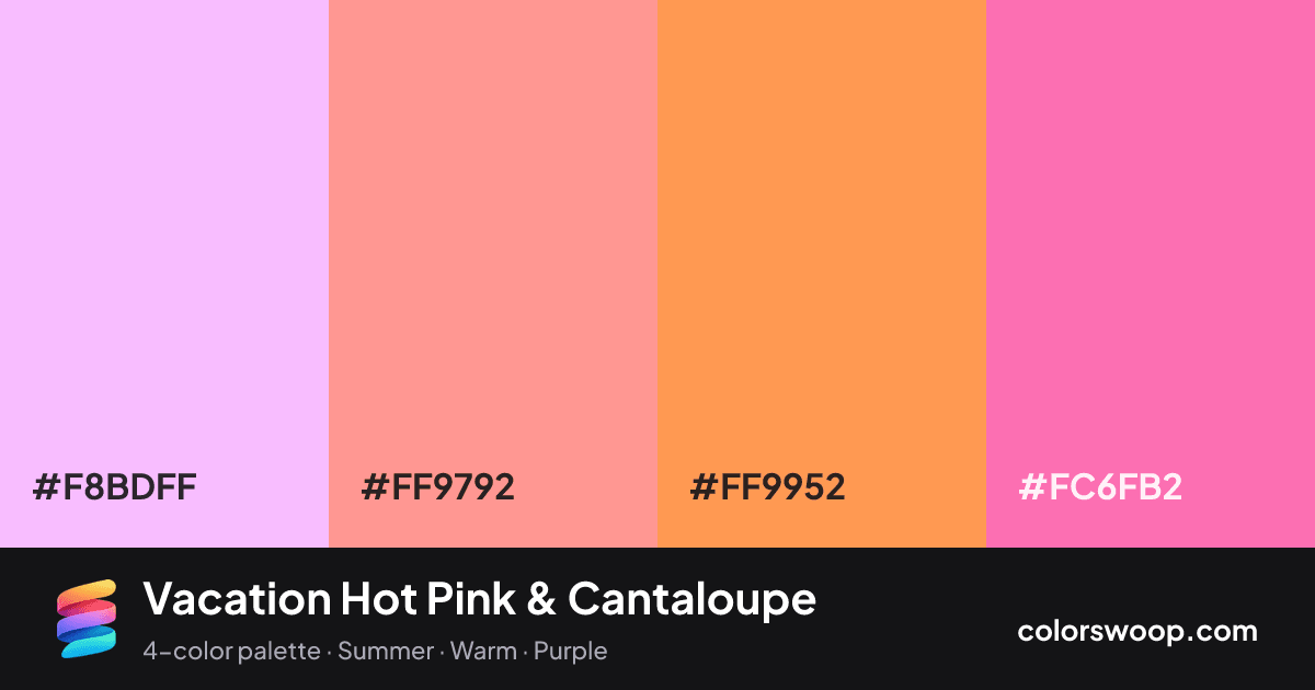 Vacation Hot Pink & Cantaloupe color palette card: Mauve #F8BDFF, Tulip #FF9792, Cantaloupe #FF9952, Hot Pink #FC6FB2