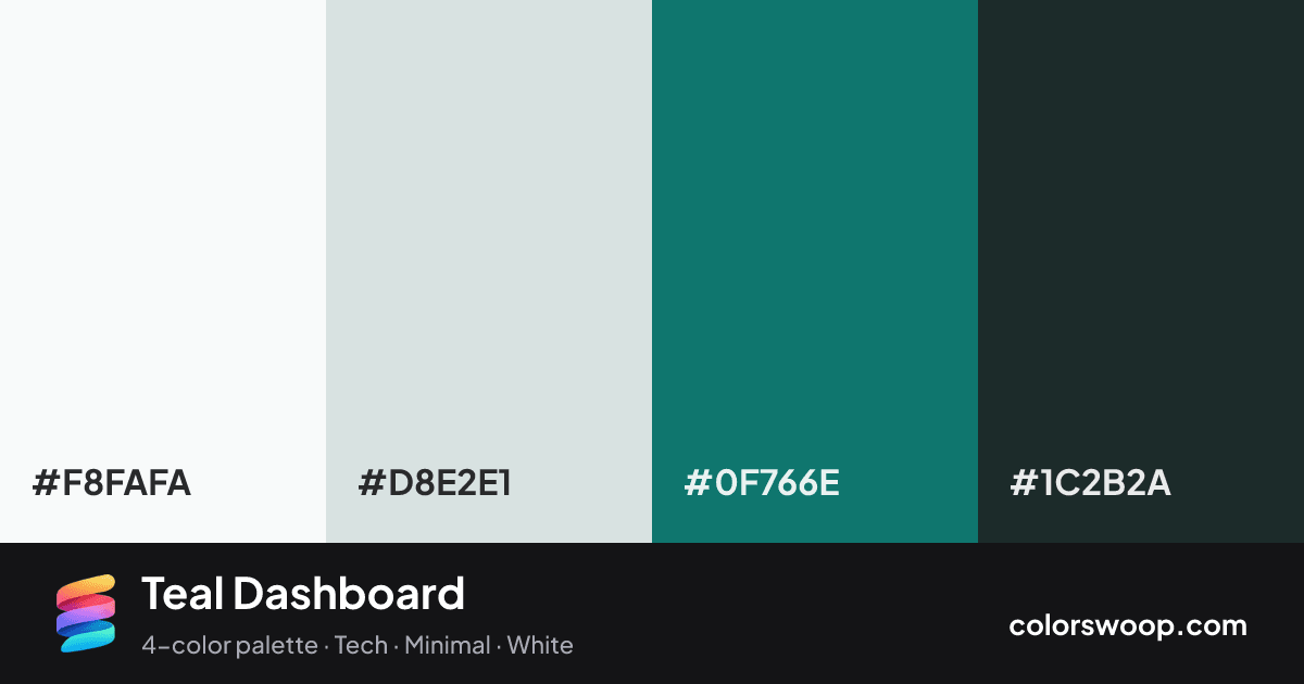 Teal Dashboard color palette card: Snow #F8FAFA, Ice #D8E2E1, Pine #0F766E, Raisin #1C2B2A