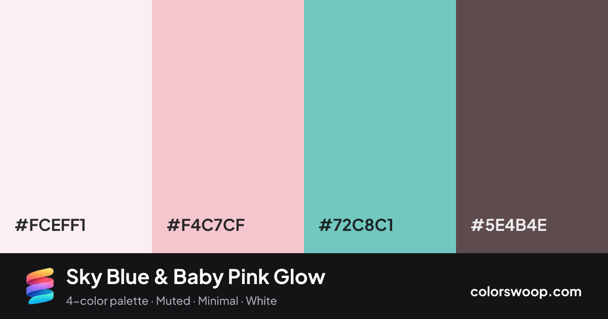 Sky Blue & Baby Pink Glow color palette card: Smoke #FCEFF1, Baby Pink #F4C7CF, Sky Blue #72C8C1, Umber #5E4B4E