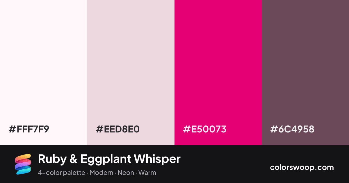 Ruby & Eggplant Whisper color palette card: Snow #FFF7F9, Ballet #EED8E0, Ruby #E50073, Eggplant #6C4958