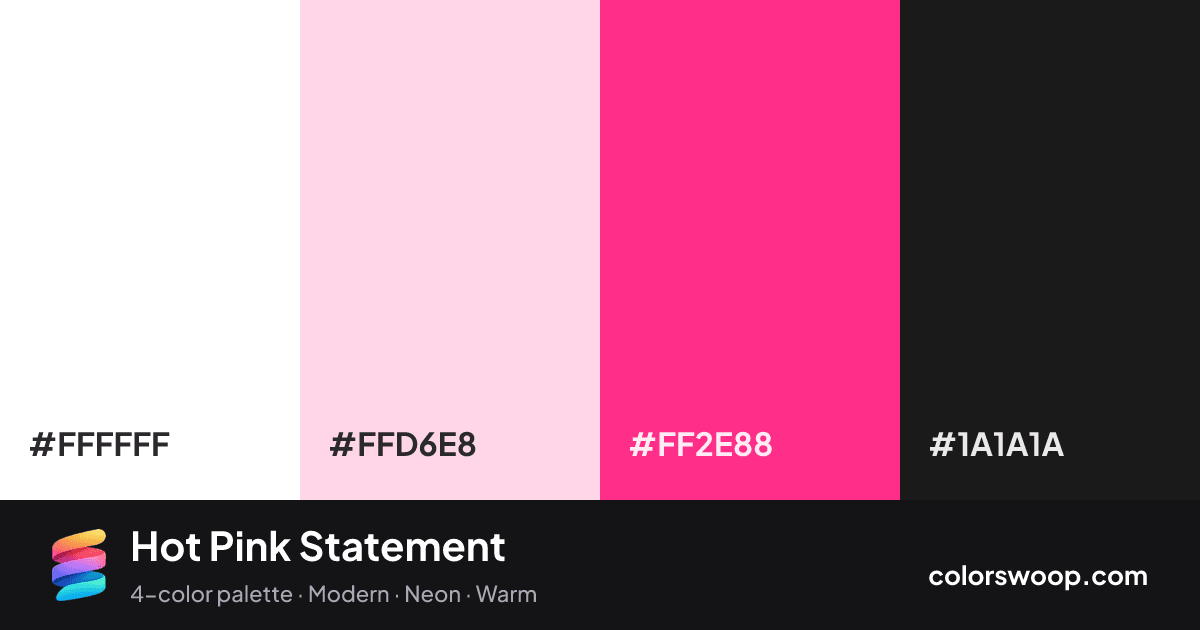 Hot Pink Statement color palette card: White #FFFFFF, Ballet #FFD6E8, Rose #FF2E88, Licorice #1A1A1A